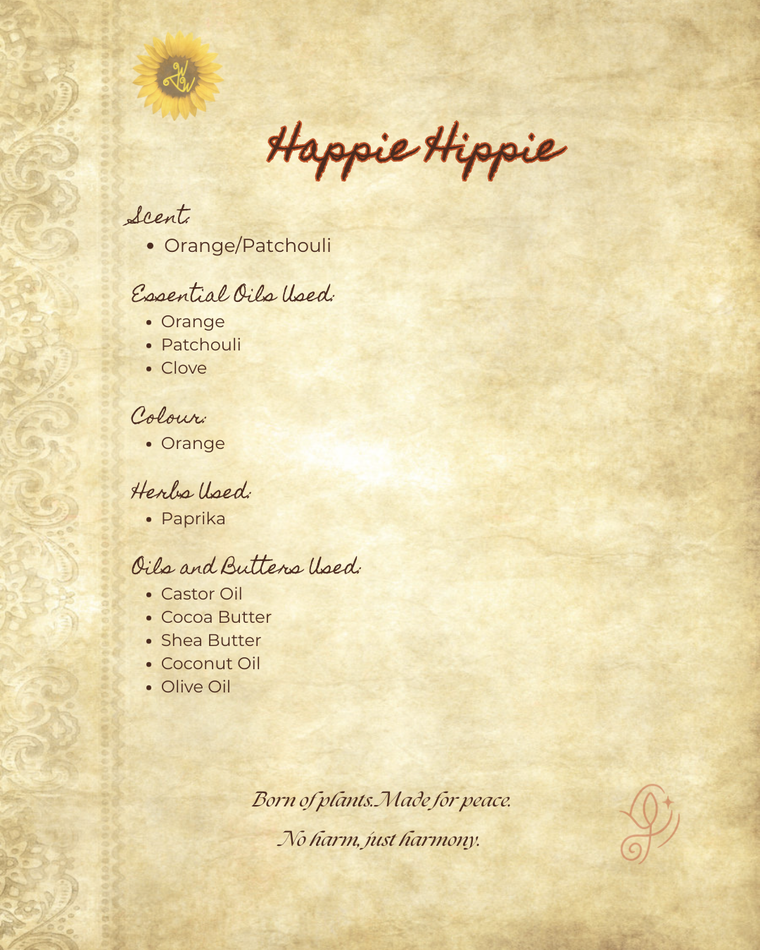 Happie Hippie - For the ones who smell like sunshine and don’t apologize for it. Peace, love, and grounded joy.